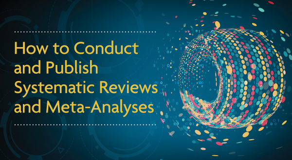How to Conduct and Publish Systematic Reviews and Meta-Analyses - Penn  Dental Medicine